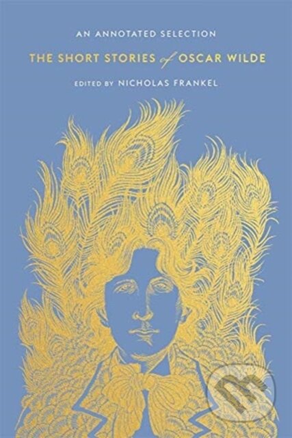 Kniha: The Short Stories of Oscar Wilde – An Annotated Selection (Oscar Wilde a Nicholas Frankel). Harvard University Press, 2020 Kniha: The Short Stories of Oscar Wilde – An Annotated Selection (Oscar Wilde a Nicholas Frankel). Harvard University Press, 2020
