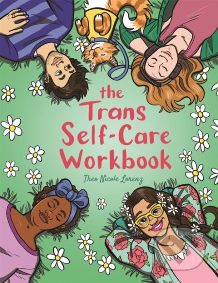 Kniha: The Trans Self-Care Workbook (Theo Lorenz). Jessica Kingsley, 2020 Kniha: The Trans Self-Care Workbook (Theo Lorenz). Jessica Kingsley, 2020