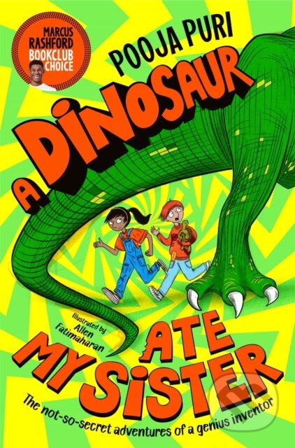 Kniha: A Dinosaur Ate My Sister (Pooja Puri). Pan Macmillan, 2021 Kniha: A Dinosaur Ate My Sister (Pooja Puri). Pan Macmillan, 2021
