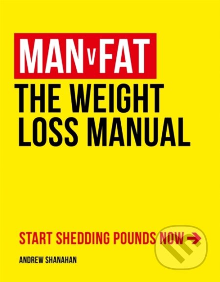 Kniha: Man v Fat (Andrew Shanahan). Headline Home, 2021 Kniha: Man v Fat (Andrew Shanahan). Headline Home, 2021