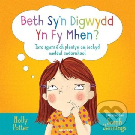Kniha: Beth Sy'n Digwydd yn fy Mhen? (Molly Potter). , 2021 Kniha: Beth Sy'n Digwydd yn fy Mhen? (Molly Potter). , 2021