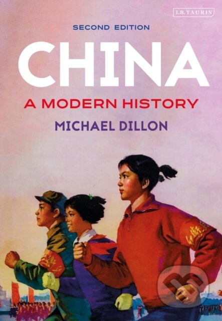 Kniha: China (Professor Michael Dillon). I.B. Tauris, 2021 Kniha: China (Professor Michael Dillon). I.B. Tauris, 2021