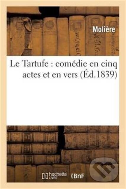 Kniha: Le Tartufe (Jean-Baptiste Moliere). , 2018 Kniha: Le Tartufe (Jean-Baptiste Moliere). , 2018
