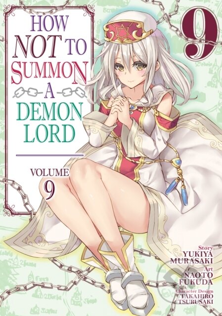 Kniha: How NOT to Summon a Demon Lord (Manga) Vol. 9 (Yukiya Murasaki). Seven Seas, 2020 Kniha: How NOT to Summon a Demon Lord (Manga) Vol. 9 (Yukiya Murasaki). Seven Seas, 2020