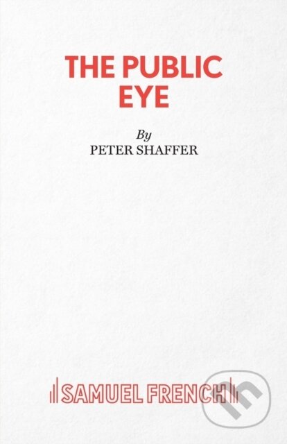 Kniha: The Public Eye (Peter Shaffer). Samuel French, 2018 Kniha: The Public Eye (Peter Shaffer). Samuel French, 2018