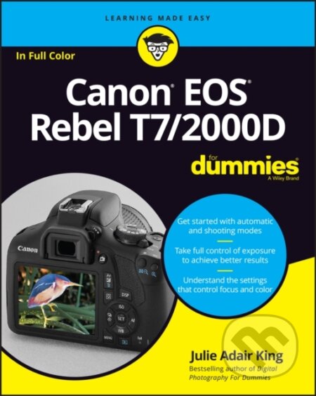 Kniha: Canon EOS Rebel T7/2000D For Dummies (Julie Adair King). , 2018 Kniha: Canon EOS Rebel T7/2000D For Dummies (Julie Adair King). , 2018