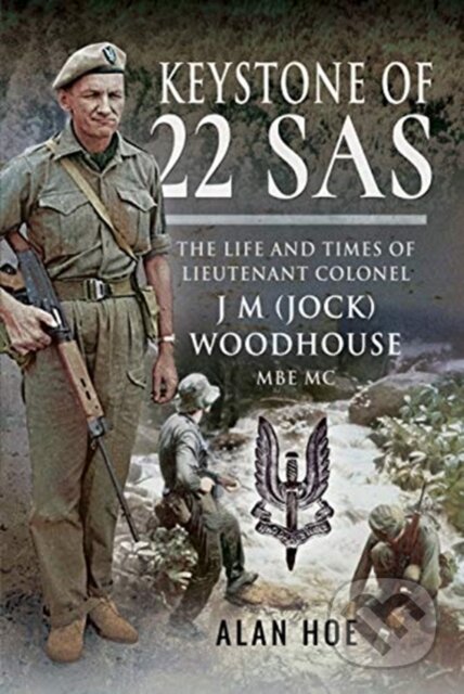 Kniha: Keystone of 22 SAS (Hoe a Alan). Pen and Sword, 2019 Kniha: Keystone of 22 SAS (Hoe a Alan). Pen and Sword, 2019