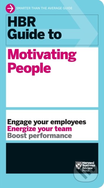 Kniha: HBR Guide to Motivating People (HBR Guide Series) (Harvard Business Review). Harvard Business Review Press, 2019 Kniha: HBR Guide to Motivating People (HBR Guide Series) (Harvard Business Review). Harvard Business Review Press, 2019