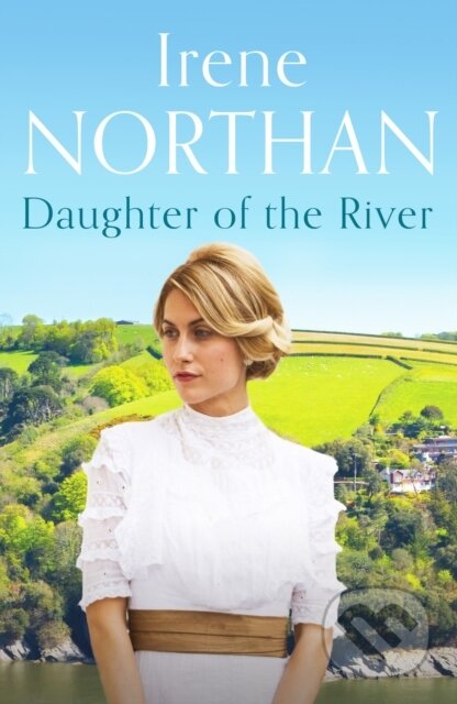 Kniha: Daughter of the River (Irene Northan). Canelo, 2021 Kniha: Daughter of the River (Irene Northan). Canelo, 2021