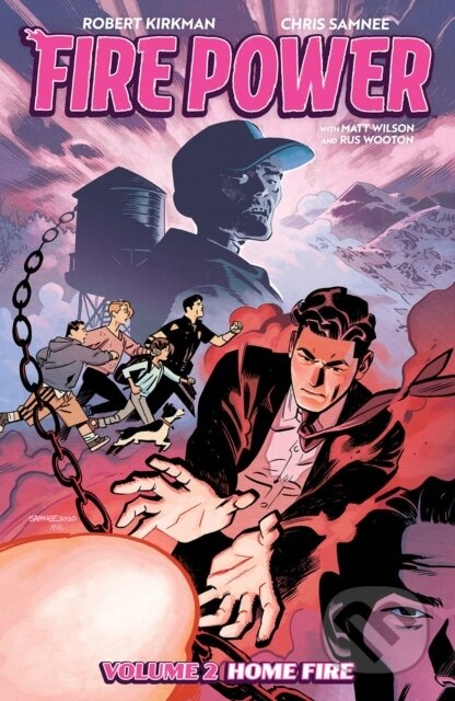 Kniha: Fire Power by Kirkman & Samnee Volume 2: Home Fire (Robert Kirkman). Image Comics, 2021 Kniha: Fire Power by Kirkman & Samnee Volume 2: Home Fire (Robert Kirkman). Image Comics, 2021
