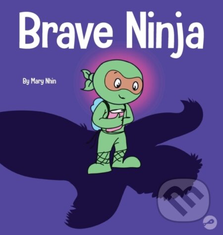 Kniha: Brave Ninja (Mary Nhin). , 2020 Kniha: Brave Ninja (Mary Nhin). , 2020