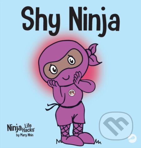 Kniha: Shy Ninja (Mary Nhin). , 2020 Kniha: Shy Ninja (Mary Nhin). , 2020