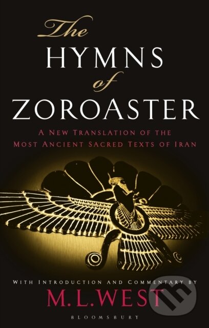 Kniha: The Hymns of Zoroaster (M. L. West). Bloomsbury, 2019 Kniha: The Hymns of Zoroaster (M. L. West). Bloomsbury, 2019