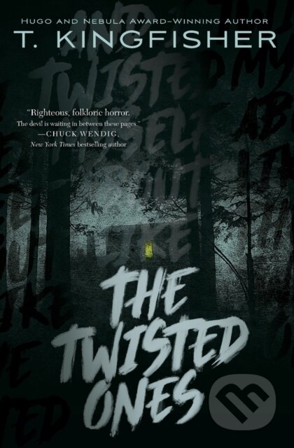 Kniha: The Twisted Ones (T. Kingfisher). Gallery Books, 2019 Kniha: The Twisted Ones (T. Kingfisher). Gallery Books, 2019