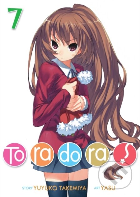 Kniha: Toradora! (Light Novel) Vol. 7 (Yuyuko Takemiya). Seven Seas, 2019 Kniha: Toradora! (Light Novel) Vol. 7 (Yuyuko Takemiya). Seven Seas, 2019