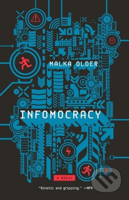 Kniha: Infomocracy (Malka Older). Tor Books, 2017 Kniha: Infomocracy (Malka Older). Tor Books, 2017
