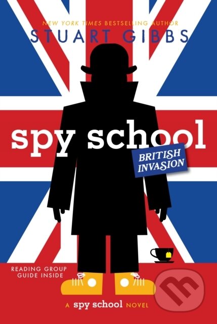 Kniha: Spy School British Invasion (Stuart Gibbs). Simon & Schuster Books for Young Readers, 2020 Kniha: Spy School British Invasion (Stuart Gibbs). Simon & Schuster Books for Young Readers, 2020
