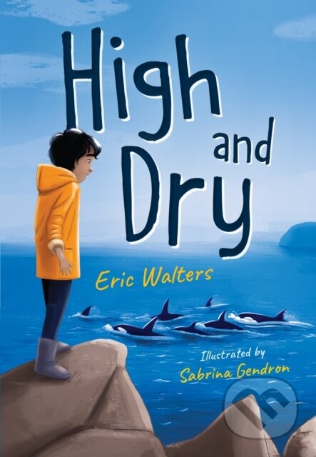 Kniha: High and Dry (Eric Walters). , 2020 Kniha: High and Dry (Eric Walters). , 2020