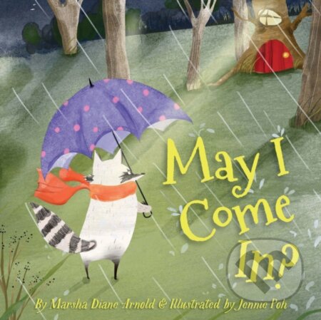 Kniha: May I Come In? (Marsha Diane Arnold). , 2018 Kniha: May I Come In? (Marsha Diane Arnold). , 2018