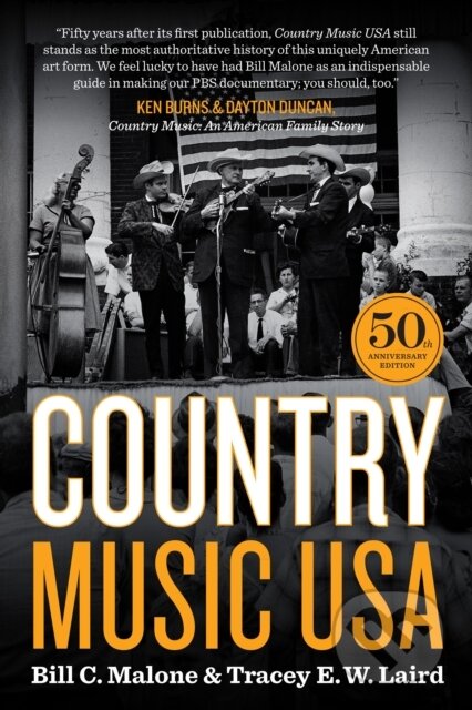 Kniha: Country Music USA (Bill C. Malone a Tracey E. W. Laird). University of Texas, 2018 Kniha: Country Music USA (Bill C. Malone a Tracey E. W. Laird). University of Texas, 2018