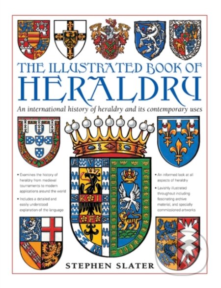 Kniha: The Illustrated Book of Heraldry (Stephen Slater). Lorenz books, 2018 Kniha: The Illustrated Book of Heraldry (Stephen Slater). Lorenz books, 2018