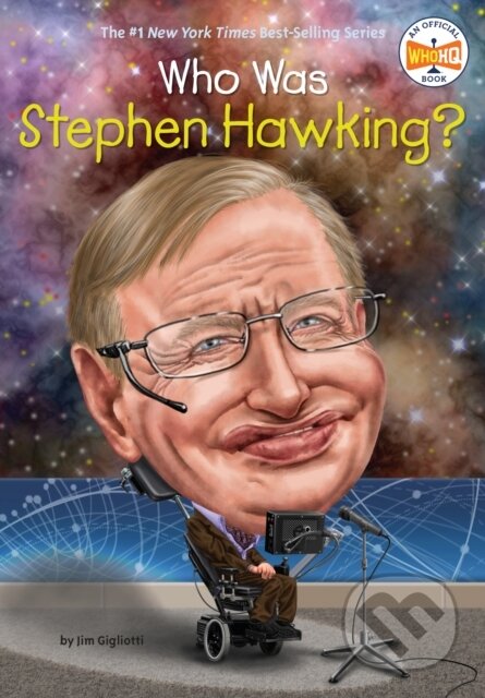 Kniha: Who Was Stephen Hawking? (Jim Gigliotti a Who HQ). , 2019 Kniha: Who Was Stephen Hawking? (Jim Gigliotti a Who HQ). , 2019