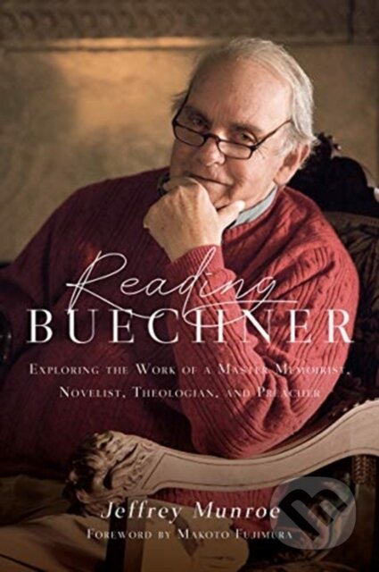 Kniha: Reading Buechner (Jeffrey Munroe a Makoto Fujimura). Inter-Varsity, 2019 Kniha: Reading Buechner (Jeffrey Munroe a Makoto Fujimura). Inter-Varsity, 2019