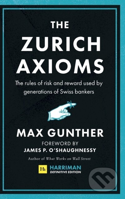 Kniha: The Zurich Axioms (Harriman Definitive Edition) (Max Gunther). , 2020 Kniha: The Zurich Axioms (Harriman Definitive Edition) (Max Gunther). , 2020
