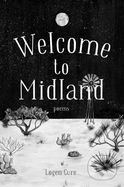 Kniha: Welcome to Midland (Logen Cure). Deep Vellum Publishing, 2021 Kniha: Welcome to Midland (Logen Cure). Deep Vellum Publishing, 2021