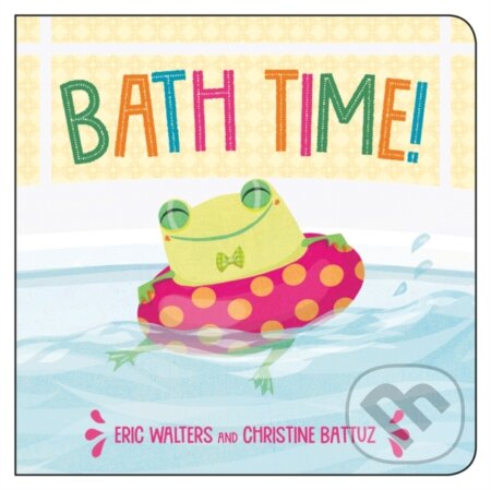 Kniha: Bath Time! (Eric Walters). , 2020 Kniha: Bath Time! (Eric Walters). , 2020