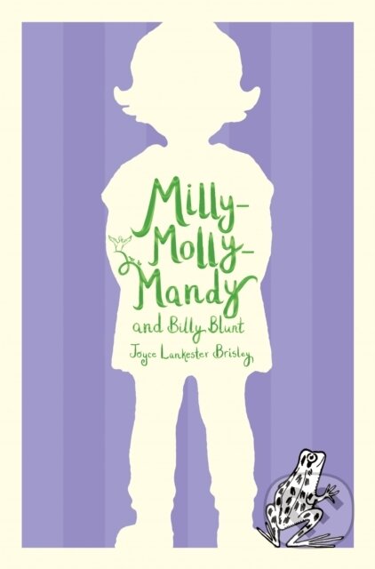 Kniha: Milly-Molly-Mandy and Billy Blunt (Joyce Lankester Brisley). Pan Macmillan, 2019 Kniha: Milly-Molly-Mandy and Billy Blunt (Joyce Lankester Brisley). Pan Macmillan, 2019