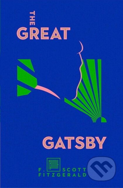 Kniha: The Great Gatsby (F. Scott Fitzgerald). Scribner, 2020 Kniha: The Great Gatsby (F. Scott Fitzgerald). Scribner, 2020