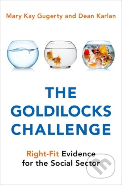Kniha: The Goldilocks Challenge (Dean Karlan a Mary Kay Gugerty). Oxford University Press, 2018 Kniha: The Goldilocks Challenge (Dean Karlan a Mary Kay Gugerty). Oxford University Press, 2018