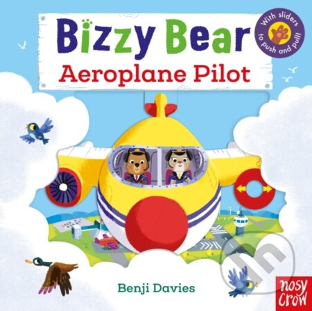 Kniha: Bizzy Bear: Aeroplane Pilot (18) (Benji Davies). Nosy Crow, 2020 Kniha: Bizzy Bear: Aeroplane Pilot (18) (Benji Davies). Nosy Crow, 2020