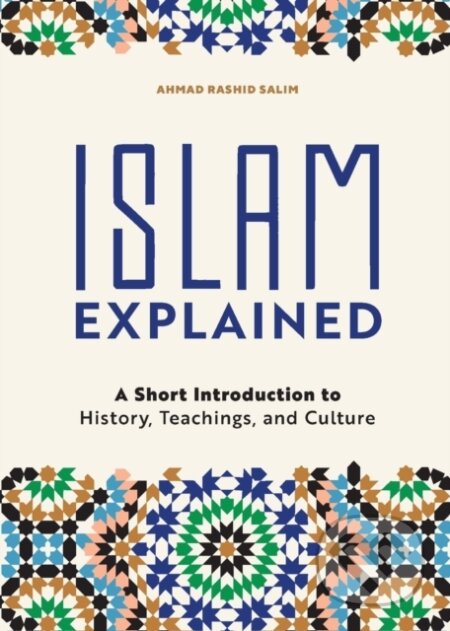 Kniha: Islam Explained (Ahmad Rashid Salim). Rockridge, 2020 Kniha: Islam Explained (Ahmad Rashid Salim). Rockridge, 2020