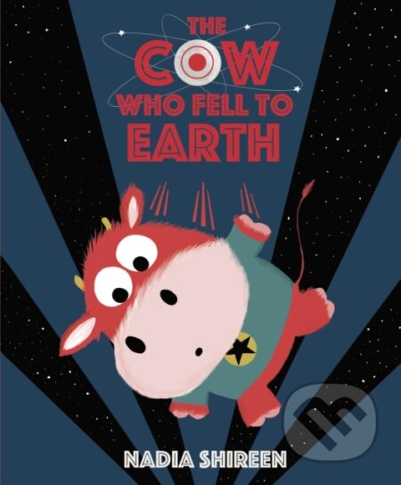 Kniha: The Cow Who Fell to Earth (Nadia Shireen). , 2017 Kniha: The Cow Who Fell to Earth (Nadia Shireen). , 2017