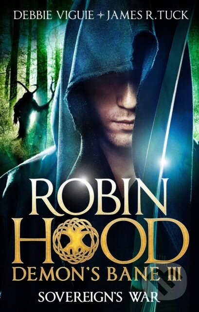 Kniha: Robin Hood: Sovereign's War (Debbie Viguie a James R. Tuck). Titan Books, 2017 Kniha: Robin Hood: Sovereign's War (Debbie Viguie a James R. Tuck). Titan Books, 2017