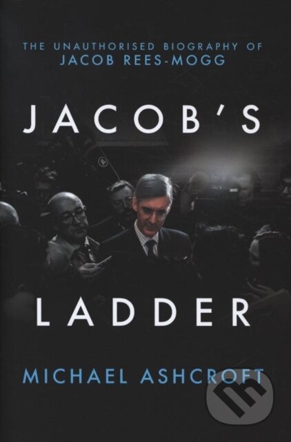 Kniha: Jacob's Ladder (Michael Ashcroft). Biteback, 2019 Kniha: Jacob's Ladder (Michael Ashcroft). Biteback, 2019