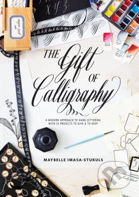 Kniha: The Gift of Calligraphy (M Imasa–stukuls). Watson-Guptill, 2018 Kniha: The Gift of Calligraphy (M Imasa–stukuls). Watson-Guptill, 2018
