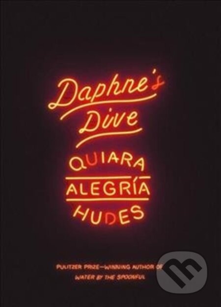 Kniha: Daphne's Dive (Quiara Alegria Hudes). Theatre Communications Group, 2017 Kniha: Daphne's Dive (Quiara Alegria Hudes). Theatre Communications Group, 2017