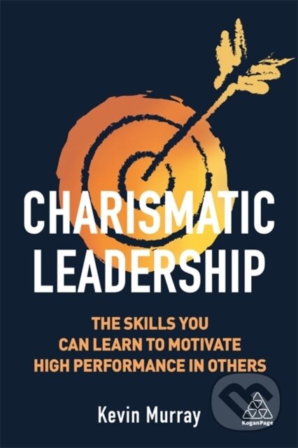 Kniha: Charismatic Leadership (Kevin Murray). Kogan Page, 2020 Kniha: Charismatic Leadership (Kevin Murray). Kogan Page, 2020