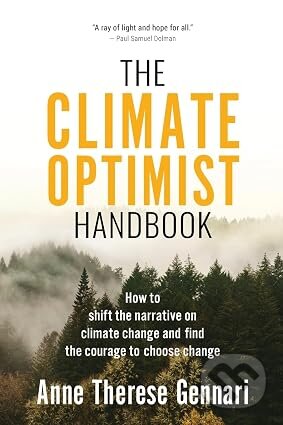 Kniha: The Climate Optimist Handbook (Anne Therese Gennari). Climate Optimist, 2022 Kniha: The Climate Optimist Handbook (Anne Therese Gennari). Climate Optimist, 2022