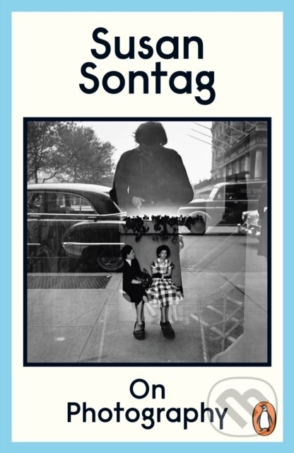 Kniha: On Photography (Susan Sontag). Penguin Books, 1979 Kniha: On Photography (Susan Sontag). Penguin Books, 1979