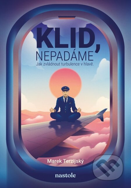 Kniha: Klid, nepadáme (Marek Terzijský). nastole, 2026 Kniha: Klid, nepadáme (Marek Terzijský). nastole, 2026