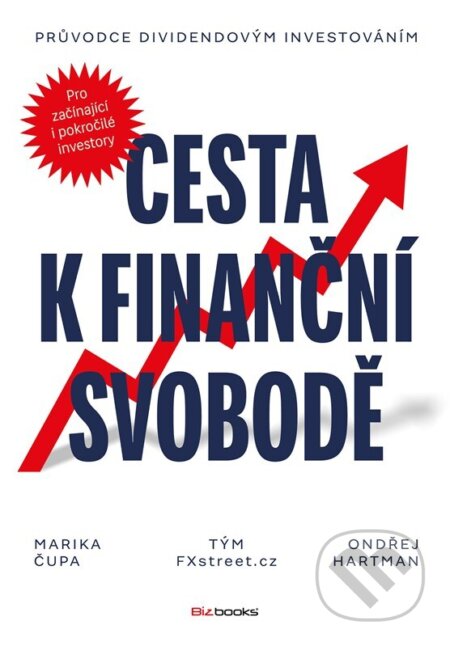 Kniha: Cesta k finanční svobodě (Ondřej Hartman, Marika Čupa a Tým FXstreet.cz). BIZBOOKS, 2026 Kniha: Cesta k finanční svobodě (Ondřej Hartman, Marika Čupa a Tým FXstreet.cz). BIZBOOKS, 2026