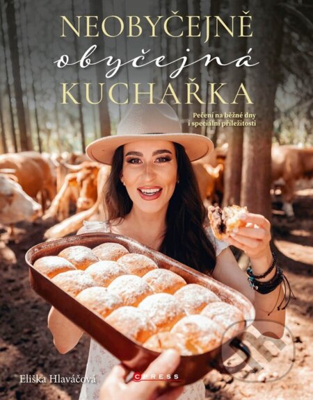 Kniha: Neobyčejně obyčejná kuchařka (Eliška Hlaváčová). CPRESS, 2026 Kniha: Neobyčejně obyčejná kuchařka (Eliška Hlaváčová). CPRESS, 2026