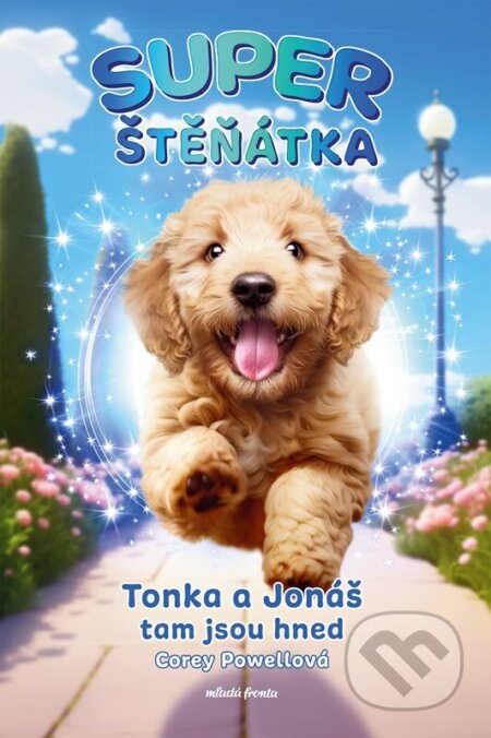 Kniha: Superštěňátka: Tonka a Jonáš jsou tu hned (Corey Powell). Mladá fronta, 2026 Kniha: Superštěňátka: Tonka a Jonáš jsou tu hned (Corey Powell). Mladá fronta, 2026