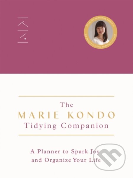 Kniha: Marie Kondo Tidying Companion (Marie Kondo). Pan Macmillan, 2023 Kniha: Marie Kondo Tidying Companion (Marie Kondo). Pan Macmillan, 2023