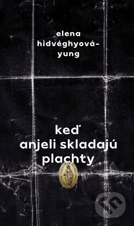 Kniha: Keď anjeli skladajú plachty (Elena Hidvéghyová-Yung). Slovart, 2026 Kniha: Keď anjeli skladajú plachty (Elena Hidvéghyová-Yung). Slovart, 2026