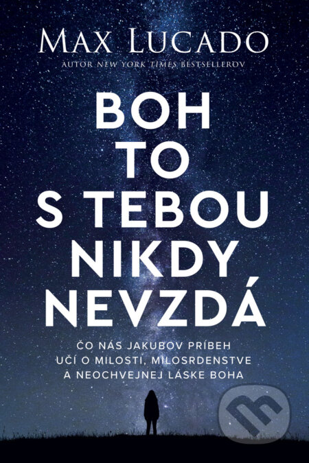 Kniha: Boh to s tebou nikdy nevzdá (Max Lucado). Kumran, 2026 Kniha: Boh to s tebou nikdy nevzdá (Max Lucado). Kumran, 2026